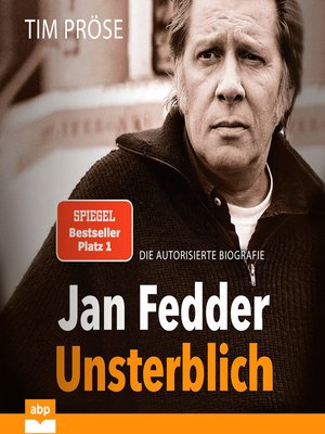 cover image of Jan Fedder--Unsterblich--Die autorisierte Biografie